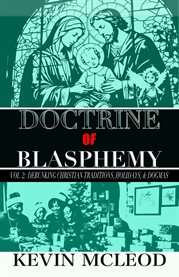 Doctrine of Blasphemy Vol.2 : Debunking Christian Traditions, Holidays, & Dogmas cover image cdn