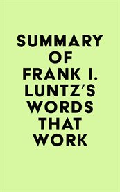 Summary of Frank I. Luntz's Words that Work cover image cdn