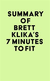 Summary of Brett Klika's 7 Minutes to Fit cover image cdn