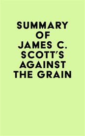 Summary of James C. Scott's Against the Grain cover image cdn