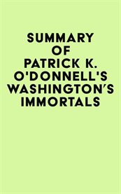 Summary of Patrick K. O'Donnell's Washington's Immortals cover image cdn