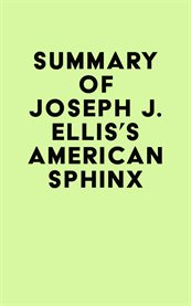 Summary of Joseph J. Ellis's American Sphinx cover image cdn