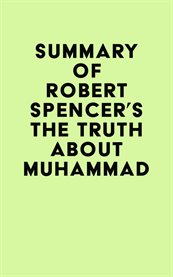 Summary of Robert Spencer's the Truth About Muhammad cover image cdn
