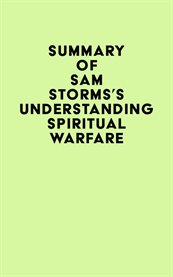 Summary of Sam Storms's Understanding Spiritual Warfare cover image cdn