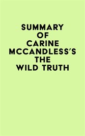 Summary of Carine McCandless's the Wild Truth cover image cdn