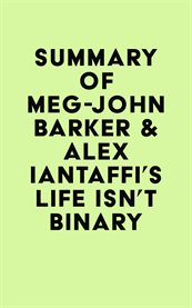 Summary of Meg-John Barker & Alex Iantaffi's Life Isn't Binary cover image cdn