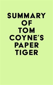 Summary of Tom Coyne's Paper Tiger cover image cdn