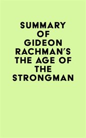 Summary of Gideon Rachman's the Age of the Strongman cover image cdn