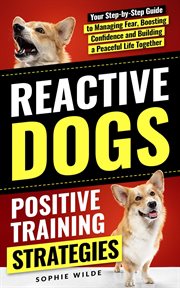 Reactive Dogs: Positive Training Strategies cover image cdn
