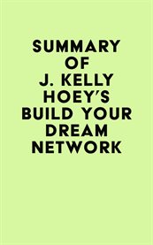 Summary of J. Kelly Hoey's Build Your Dream Network cover image cdn