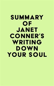 Summary of Janet Conner's Writing Down Your Soul cover image cdn