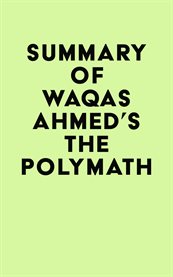 Summary of Waqas Ahmed's the Polymath cover image cdn
