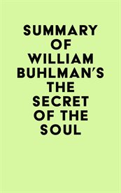 Summary of William Buhlman's the Secret of the Soul cover image cdn