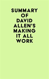 Summary of David Allen's Making It All Work cover image cdn