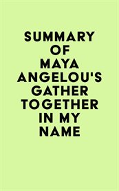 Summary of Maya Angelou's Gather Together in My Name cover image cdn