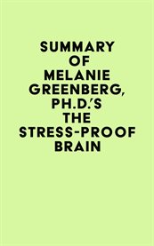 Summary of Melanie Greenberg, Ph.D.'s the Stress-Proof Brain cover image cdn