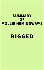 Summary of Mollie Hemingway's Rigged cover image cdn