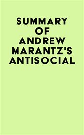 Summary of Andrew Marantz's Antisocial cover image cdn