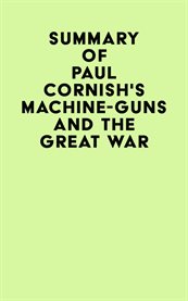 Summary of Paul Cornish's Machine-Guns and the Great War cover image cdn