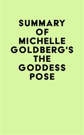 Summary of Michelle Goldberg's the Goddess Pose cover image cdn