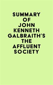 Summary of John Kenneth Galbraith's the Affluent Society cover image cdn