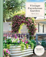 The Vintage Farmhouse Garden : Your Guide To Creating A Vintage-inspired Outdoor Space cover image cdn