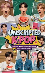 Unscripted K-Pop: Hilarious & Memorable Moments From Variety Shows cover image cdn