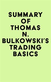 Summary of Thomas N. Bulkowski's Trading Basics: Evolution of a Trader cover image cdn