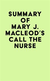 Summary of Mary J. MacLeod's Call the Nurse cover image cdn