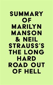 Summary of Marilyn Manson & Neil Strauss's the Long Hard Road Out of Hell cover image cdn