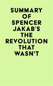 Summary of Spencer Jakab's the Revolution That Wasn't cover image cdn