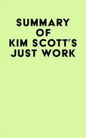 Summary of Kim Scott's Just Work cover image cdn
