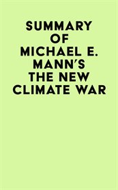 Summary of Michael E. Mann's the New Climate War cover image cdn