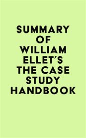 Summary of William Ellet's the Case Study Handbook cover image cdn
