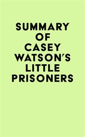 Summary of Casey Watson's Little Prisoners cover image cdn