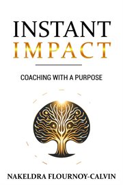 Instant Impact : Coaching With A Purpose cover image cdn