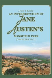 An Interpretation of Jane Austen's Mansfield Park : (Chapters 19-31) cover image cdn