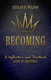 Becoming : A Reflective And Practical Guide To Greatness cover image cdn
