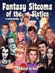 Fantasy Sitcoms of the 1960s: A Compendium cover image cdn