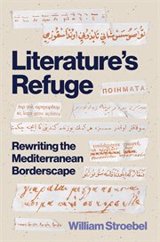 Literature's Refuge : Rewriting The Mediterranean Borderscape cover image cdn