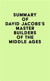 Summary of David Jacobs's Master Builders of the Middle Ages cover image cdn
