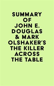 Summary of John E. Douglas & Mark Olshaker's the Killer Across the Table cover image cdn