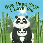 How Papa Says I Love You cover image cdn