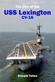 The Life of the USS Lexington CV-16 cover image cdn