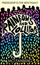 Rainbows and Lollipops : Friendship Is The New Family cover image cdn