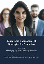 Leadership & Management Strategies for Education, Volume 2 : Managing Key Institutional Processes cover image cdn