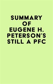 Summary of Eugene H. Peterson's Still a PFC cover image cdn