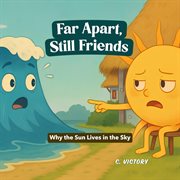 Far Apart, Still Friends : Why The Sun Lives In The Sky cover image cdn