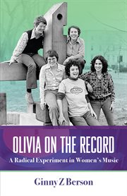 Olivia on the Record : A Radical Experiment In Women's Music cover image cdn