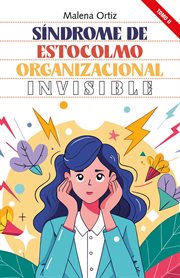 Síndrome de Estocolmo Organizacional: Invisible : Síndrome De Estocolmo Organizacional, #2 cover image cdn